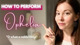 An Actor's Guide to "O what a noble mind is here o'erthrown" | Ophelia monologue