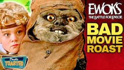 EWOKS THE BATTLE FOR ENDOR - BAD MOVIE REVIEW | Double Toasted