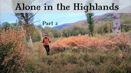 Alone In The Highlands - Solo Backpacking And Wild Camping in Scotland - East Highland Way - Part 2