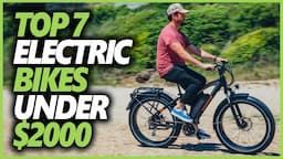 Best Electric Bikes Under $2000 In 2024 | Top 7 E-Bikes Under 2000 Dollars That You Can Buy