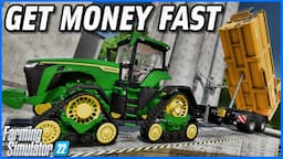 TOP 5 WAYS TO GET MONEY FAST IN FARMING SIMULATOR 22!