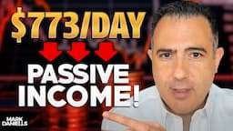 How To Invest For Passive Income - Top Passive Income Ideas - How I make $773 Per Day/ Mark Daniells