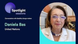 Daniela Bas of the United Nations | accessiBe's Spotlight Sessions