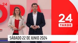 24 Tarde - Sábado 22 de junio 2024 | 24 Horas TVN Chile