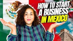 How to Start a Business in MEXICO  🇲🇽  ( As a Foreigner) #mexico