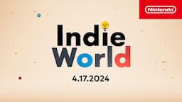 Indie World Showcase 4.17.2024 - Nintendo Switch