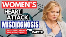 Carolyn Thomas Shares Women's Heart Attack Risk Factors That No One Is Talking About