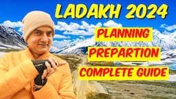 Leh Ladakh trip planning 2024 | Complete guide for first timers