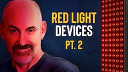 Red Light Therapy Pt. 2: Doses & Devices [2024]