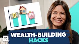 3 Wealth-Building Hacks Anyone Can Use