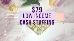 $79 Low Income Cash Stuffing | How to Use Sinking Funds