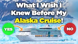 What I Wish I Knew Before Taking our First Alaska Cruise