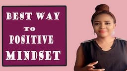 Best Ways To Build Positive Mindset  | Kestaclaire