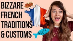 STRANGE FRENCH TRADITIONS | French Culture and Traditions that Surprised Me!