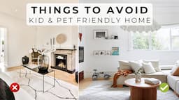 17 Design Tips For A Low Maintenance Kid & Pet Friendly Home - Tools To Get & Things To Avoid