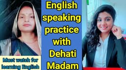 English speaking practice with dehati madam||First time on my channel😊