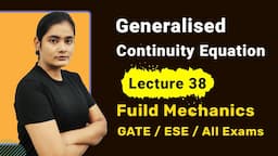 Generalised Continuity Equation in Fluid Mechanics in Hindi | fluid Mechanics GATE Lectures