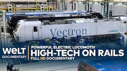 SUSTAINABLE POWER FROM GERMANY: Electric Locomotiv - High-Tech on Rails | WELT Documentary