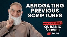 Abrogation Misunderstood | Quran 2:106 | Misunderstood Quranic Verses | Dr. Shabir Ally