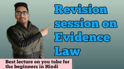 Revision session on Law of Evidence | evidence law | entire session of law of evidence | ccsu |hpu