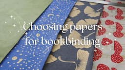 My paper recommendations for bookbinding - book board, text block, decorative papers, endpapers