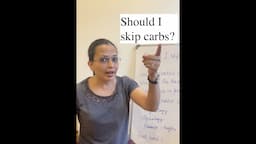 Should I skip carbs?