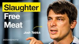 Slaughter-Free Meat, Coming Soon To Your Dinner Table w/ Josh Tetrick | EP#58