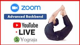 Zoom Online Advanced Backbend Training With Yograja 08/05