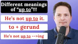 Different meanings of "up to" / Using a Gerund after TO / other phrases with to plus a gerund