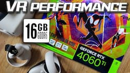 RTX 4060ti 16GB VS RTX 4060ti 8GB in 12 Different VR Games – RTX 4060ti 16GB VR Performance Review