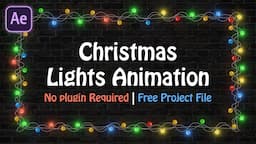 Christmas lights Animation in Adobe After Effects | No Plugin required