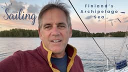 Sailing Finland’s Archipelago Sea With Visits to Helsingholmen and Högsåra  | Ep. 152