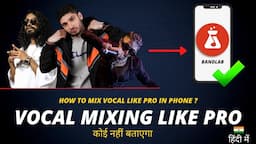 How To Mix Vocals in Phone (Bandlab Hindi Tutorial) - Anybody Can Mix