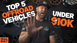 Top 5 Offroad Vehicles Under $10k!