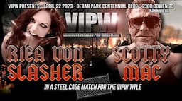 VIPW April 2023 - VIPW Title Cage Match Scotty takes on Riea Von Slasher.