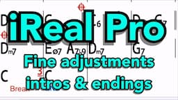 iReal Pro - Fine adjustments, intros & endings