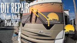 HOW TO REPLACE Winnebago Sightseer WINDSHIELD WIPER ARM & PIVOT SHAFT