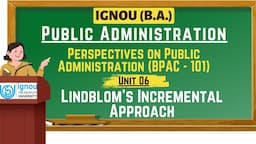 Incremental Approach of Decision Making|| Charles E. Lindblom || Policy Models @Admn_World