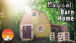 Fairytale Tiny Home Barn Conversion! Fresh Start after Brain Surgery