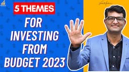 5 Investing Themes from Budget 2023