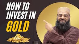 How to Invest in Gold in Islamic Way - Gold Investing Guidelines