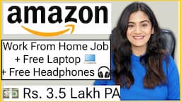 Amazon 2024 Work From Home Job with Free Laptop, Wi-Fi & Internet. Part Time Online Job for Freshers