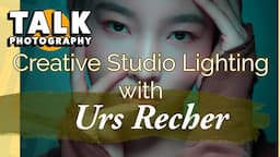 Urs Recher Talks creative studio lighting for photographers