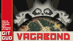 [Gittin Gud] Vagabond Advanced Strategy Guide for Root