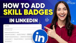 How to Add a Skills Badge in LinkedIn (Tips & Tricks) | LinkedIn for Beginners