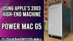 Using an Apple Power Mac G5 in 2022 - Is It Still Usable?