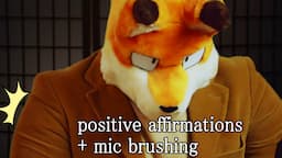 special positive affirmations, soft rambling and mic tapping [furry ASMR roleplay]