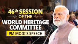 PM Modi's speech at inauguration of 46th Session of the World Heritage Committee