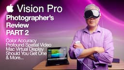 Apple Vision Pro Review Part 2, Color Accuracy, Calibration, Mac Virtual Display & More