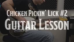 Chicken Pickin’ Guitar Lick 2 - Key of A - Full Lesson with TAB